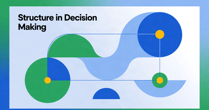 Importance of Structure in Decision Making
